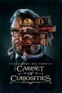 Guillermo del Toro’s Cabinet of Curiosities (2022) กีเยร์โม เดล โตโร: ตู้ลับสุดหลอน