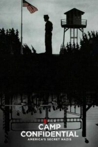 Camp Confidential: America’s Secret Nazis (2021) ค่ายลับ: นาซีอเมริกา