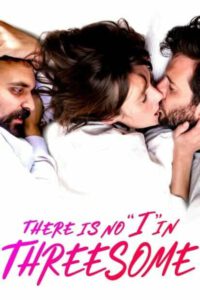There Is No “I” in Threesome (2021)